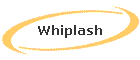 Whiplash